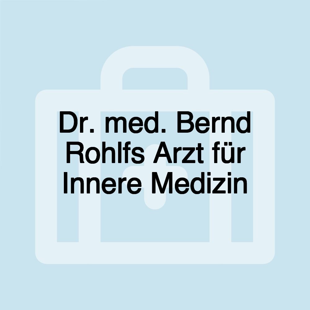 Dr. med. Bernd Rohlfs Arzt für Innere Medizin