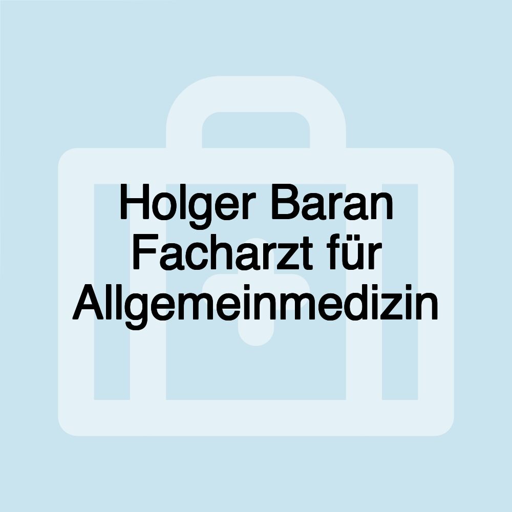 Holger Baran Facharzt für Allgemeinmedizin