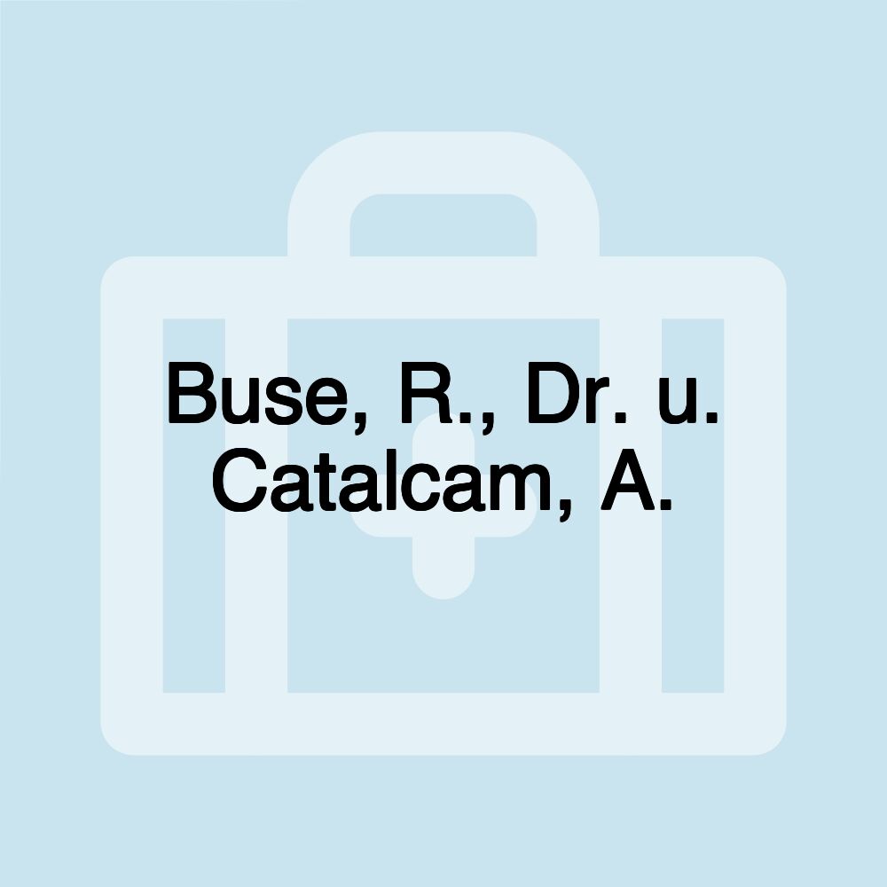 Buse, R., Dr. u. Catalcam, A.