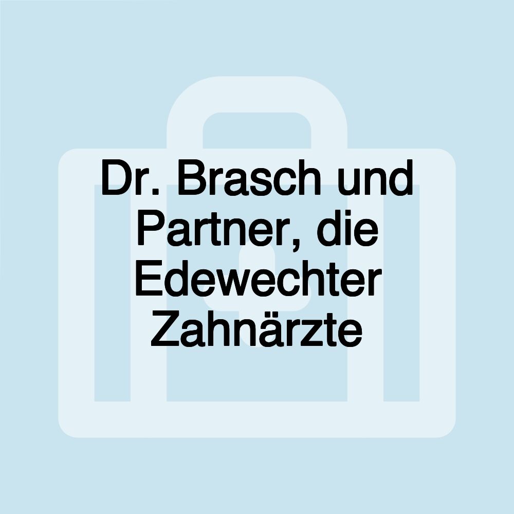 Dr. Brasch und Partner, die Edewechter Zahnärzte