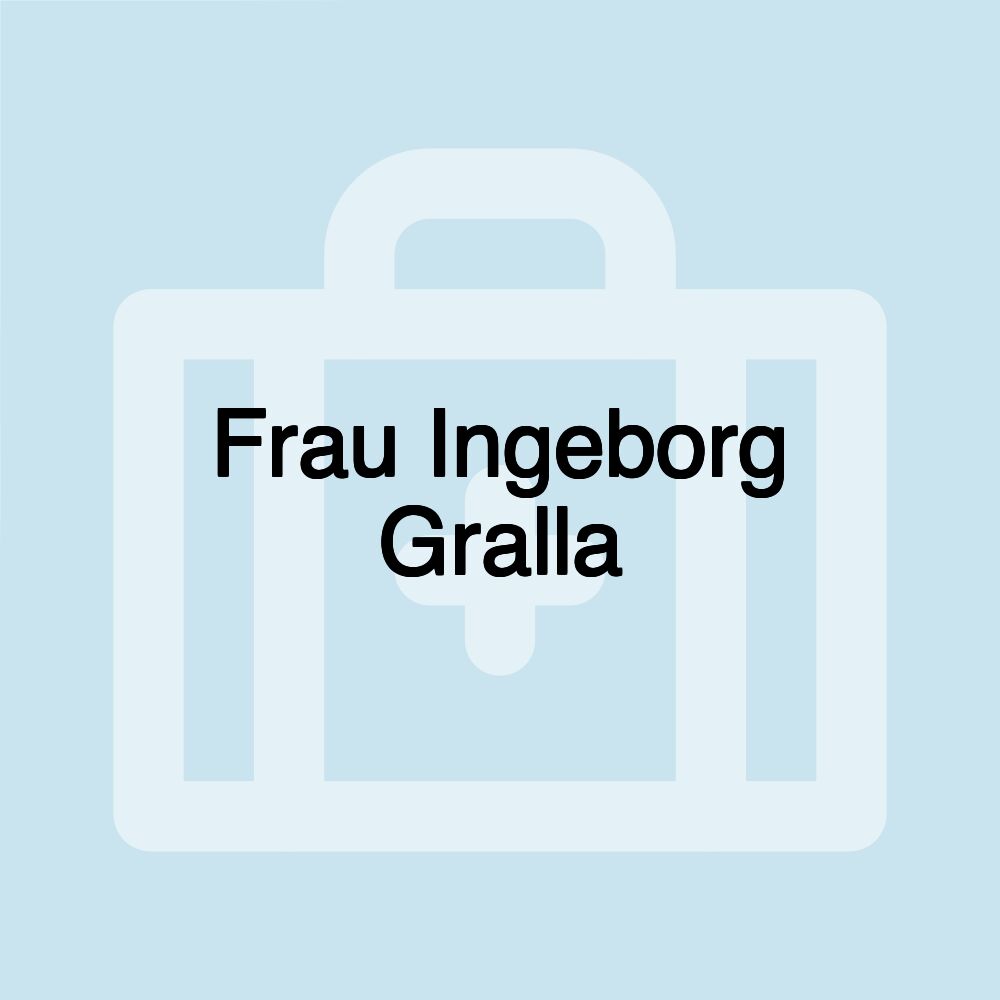 Frau Ingeborg Gralla