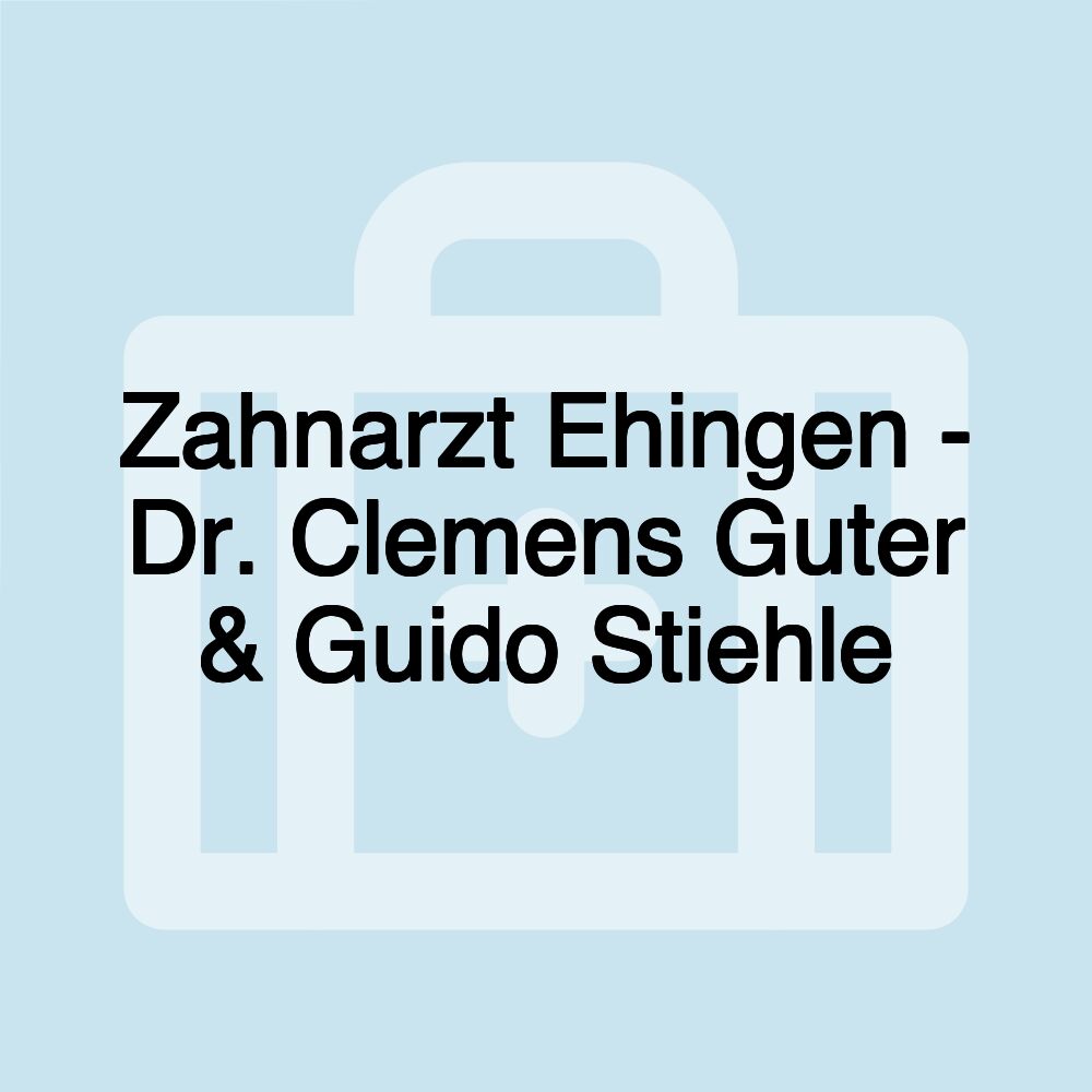 Zahnarzt Ehingen - Dr. Clemens Guter & Guido Stiehle