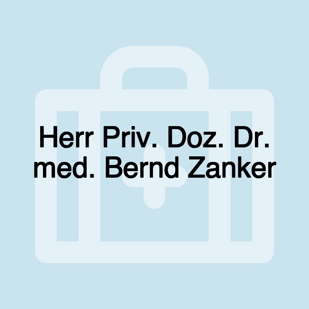 Herr Priv. Doz. Dr. med. Bernd Zanker