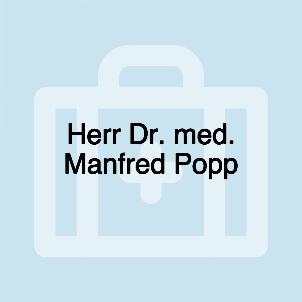 Herr Dr. med. Manfred Popp