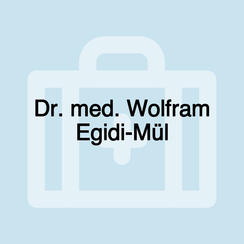 Dr. med. Wolfram Egidi-Mül