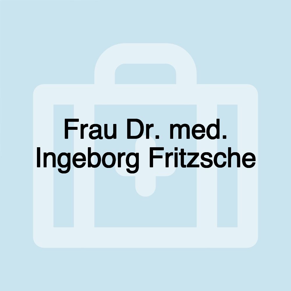 Frau Dr. med. Ingeborg Fritzsche