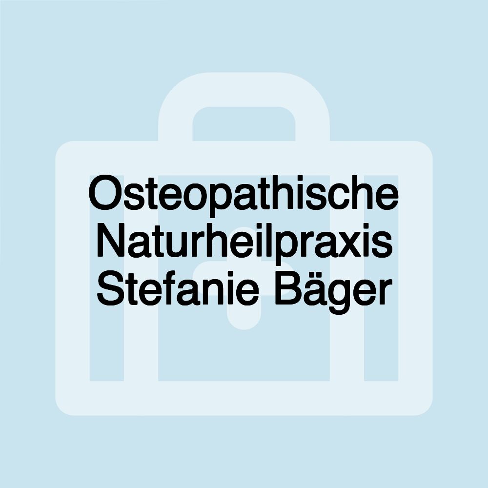 Osteopathische Naturheilpraxis Stefanie Bäger