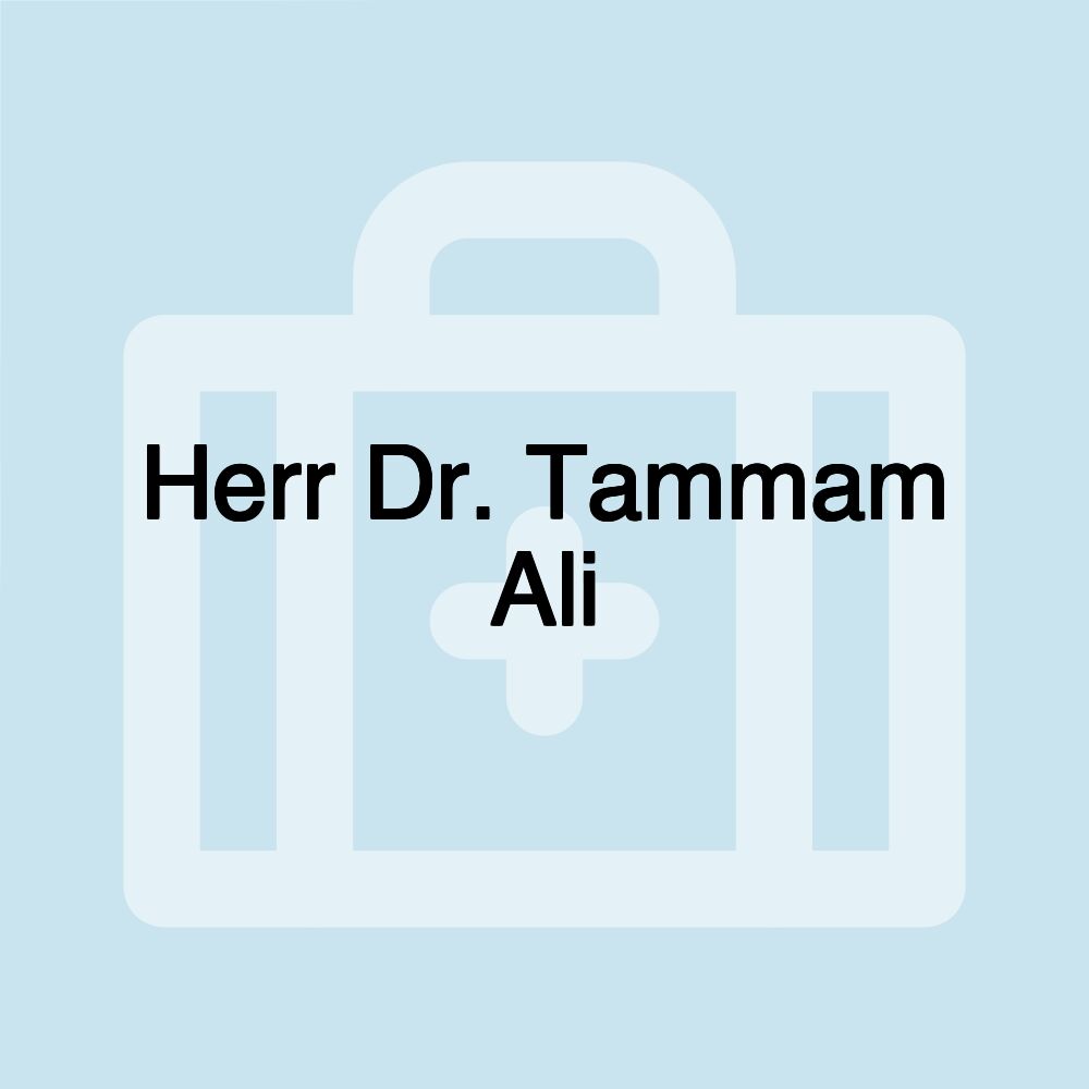 Herr Dr. Tammam Ali