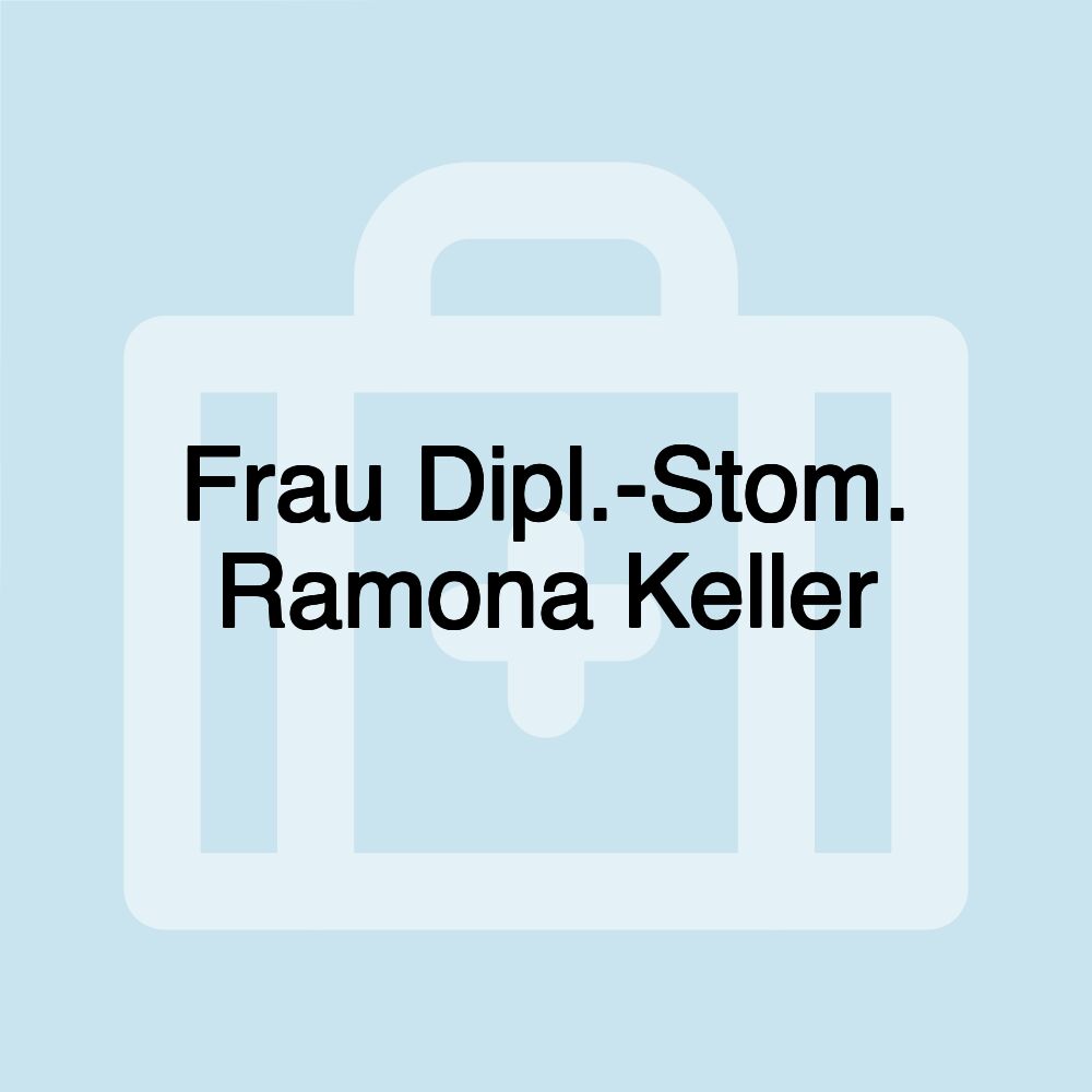 Frau Dipl.-Stom. Ramona Keller