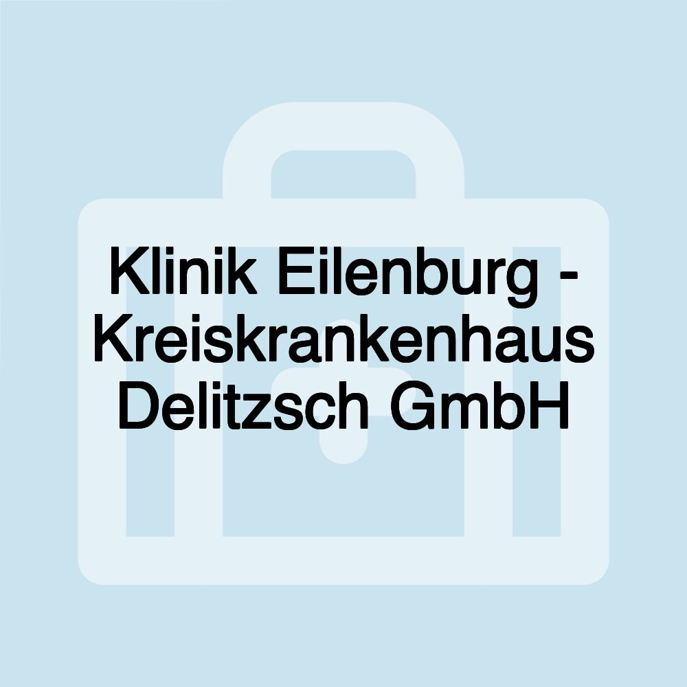 Klinik Eilenburg - Kreiskrankenhaus Delitzsch GmbH