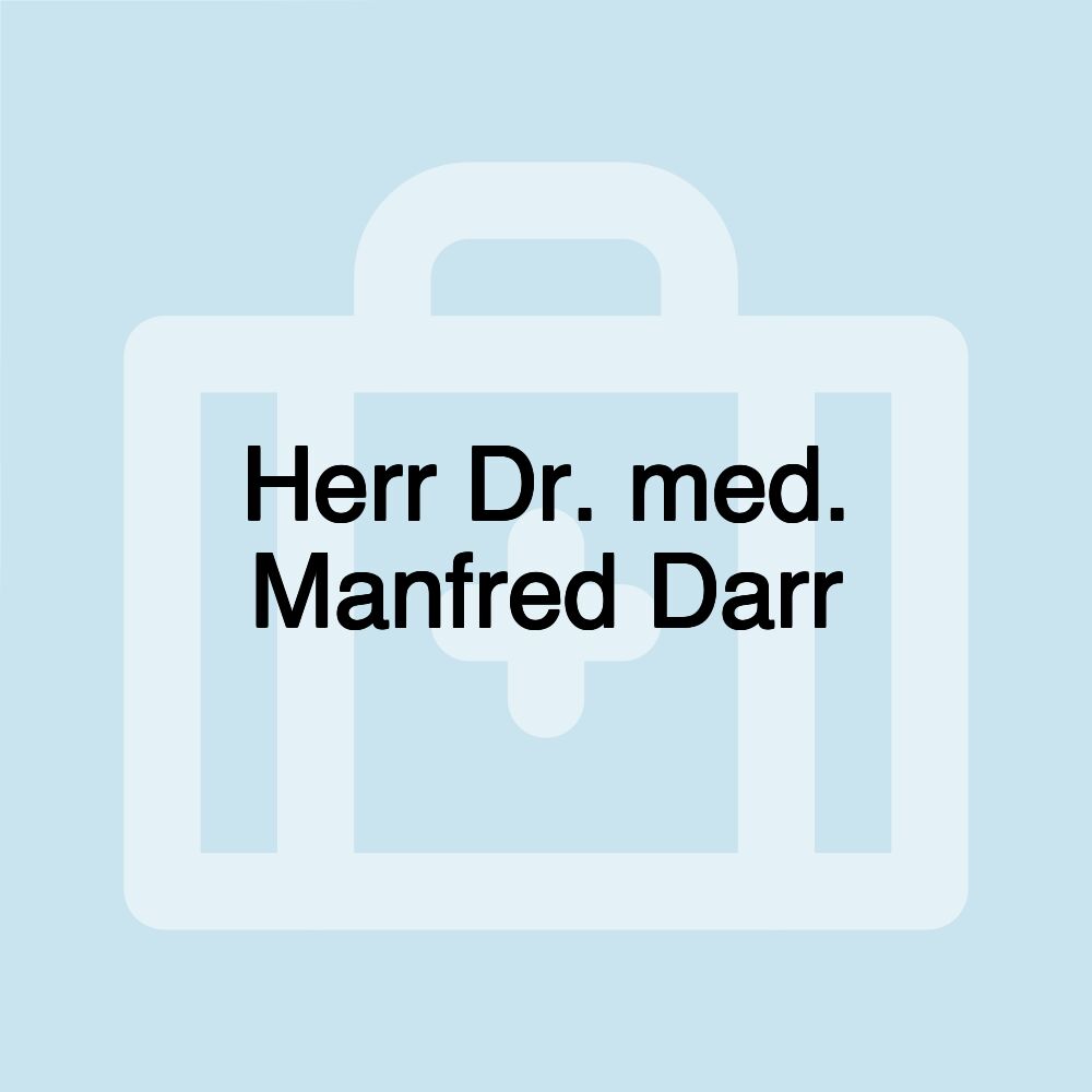 Herr Dr. med. Manfred Darr