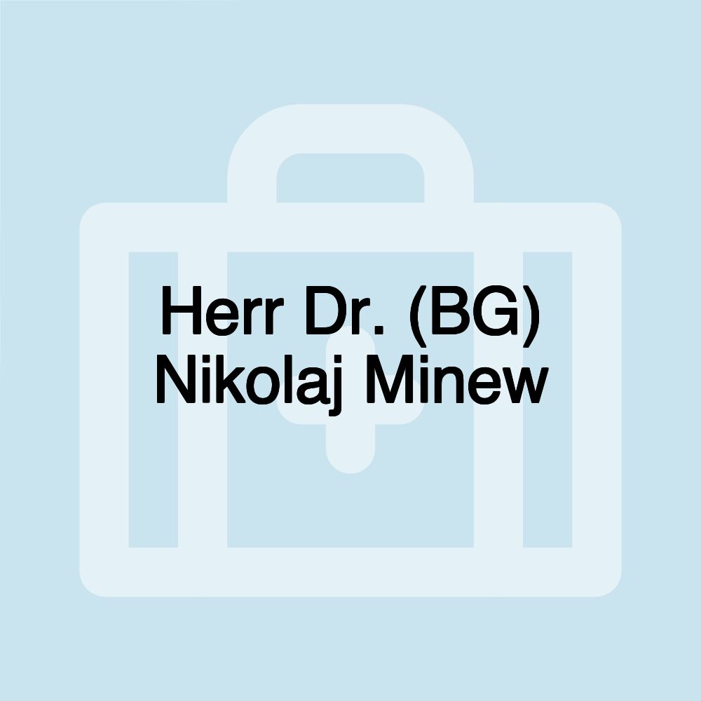 Herr Dr. (BG) Nikolaj Minew