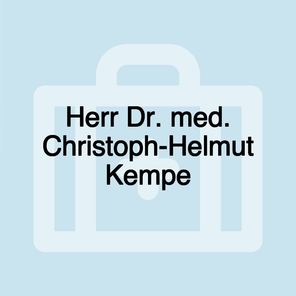 Herr Dr. med. Christoph-Helmut Kempe