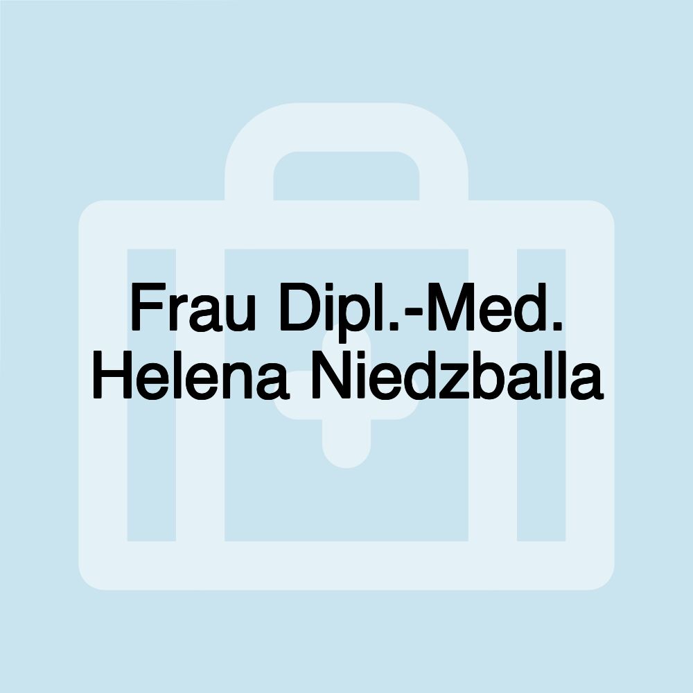 Frau Dipl.-Med. Helena Niedzballa