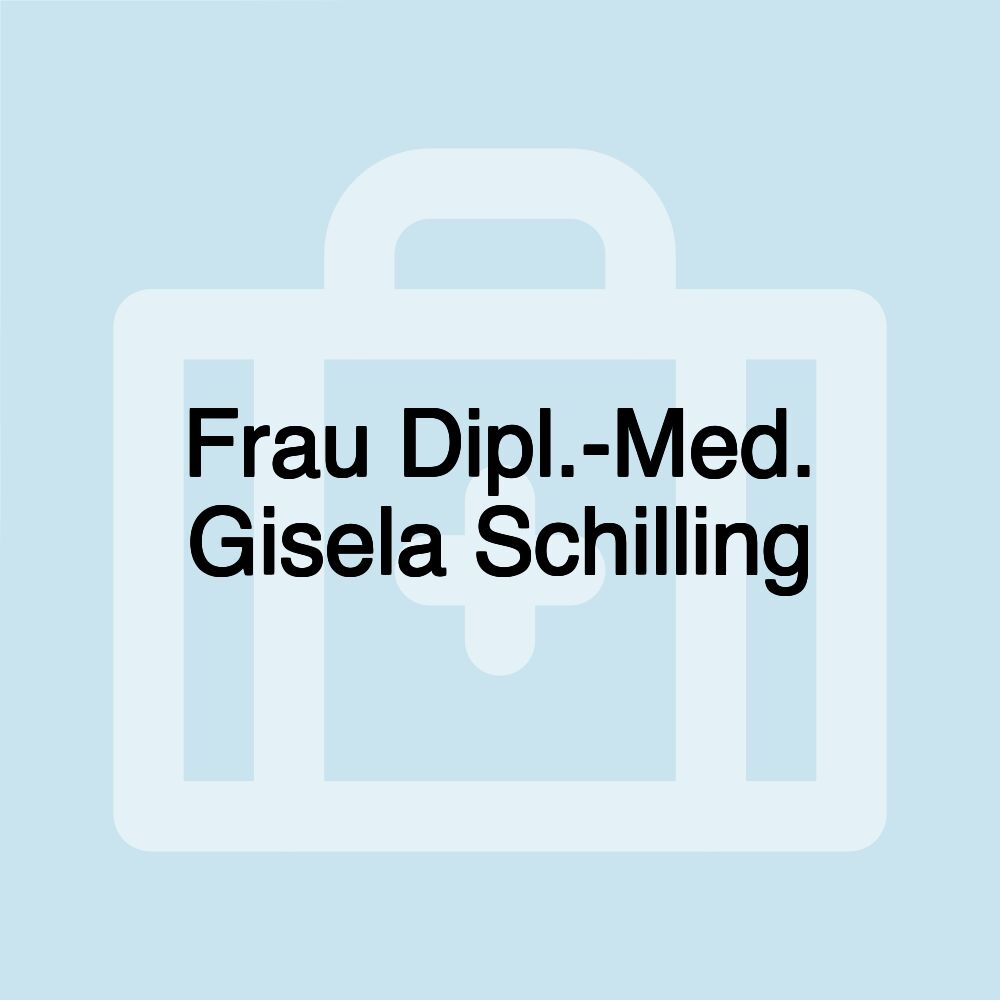 Frau Dipl.-Med. Gisela Schilling