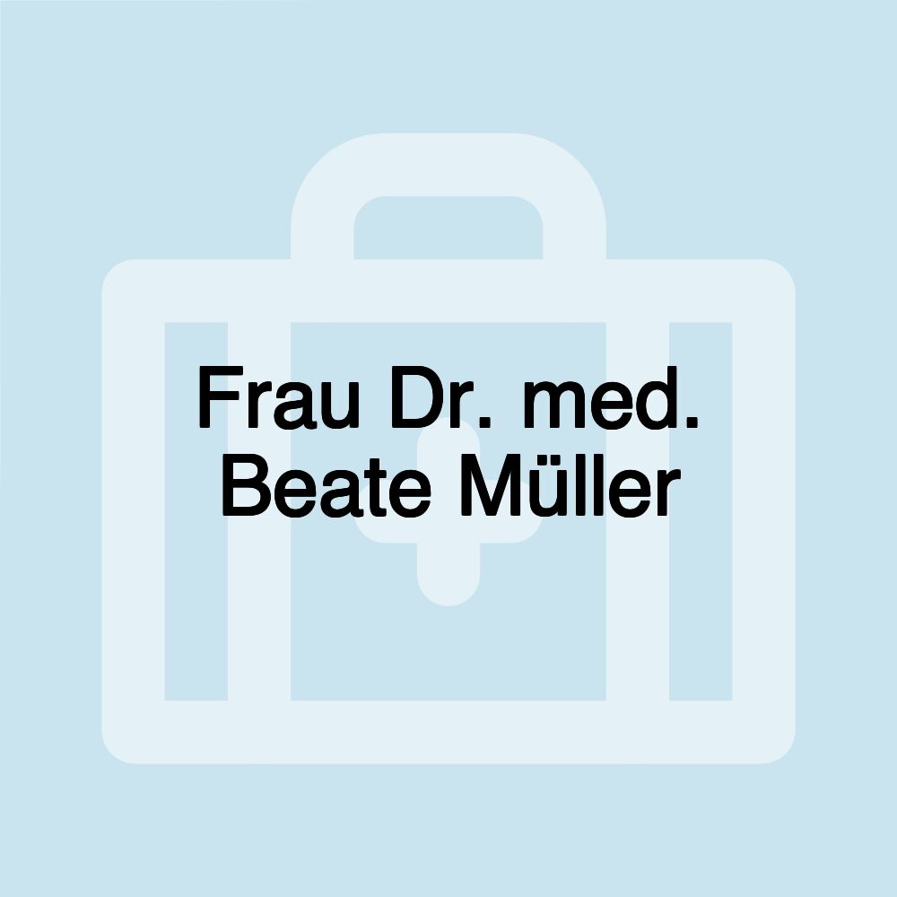 Frau Dr. med. Beate Müller