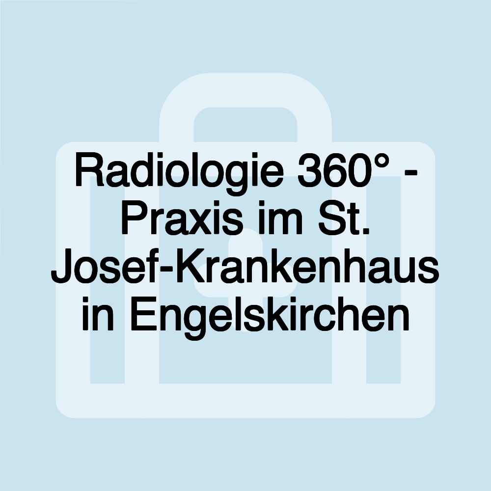 Radiologie 360° - Praxis im St. Josef-Krankenhaus in Engelskirchen