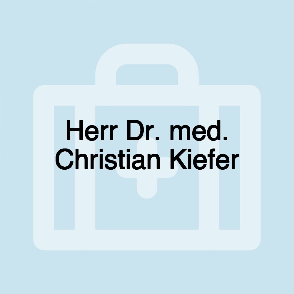 Herr Dr. med. Christian Kiefer