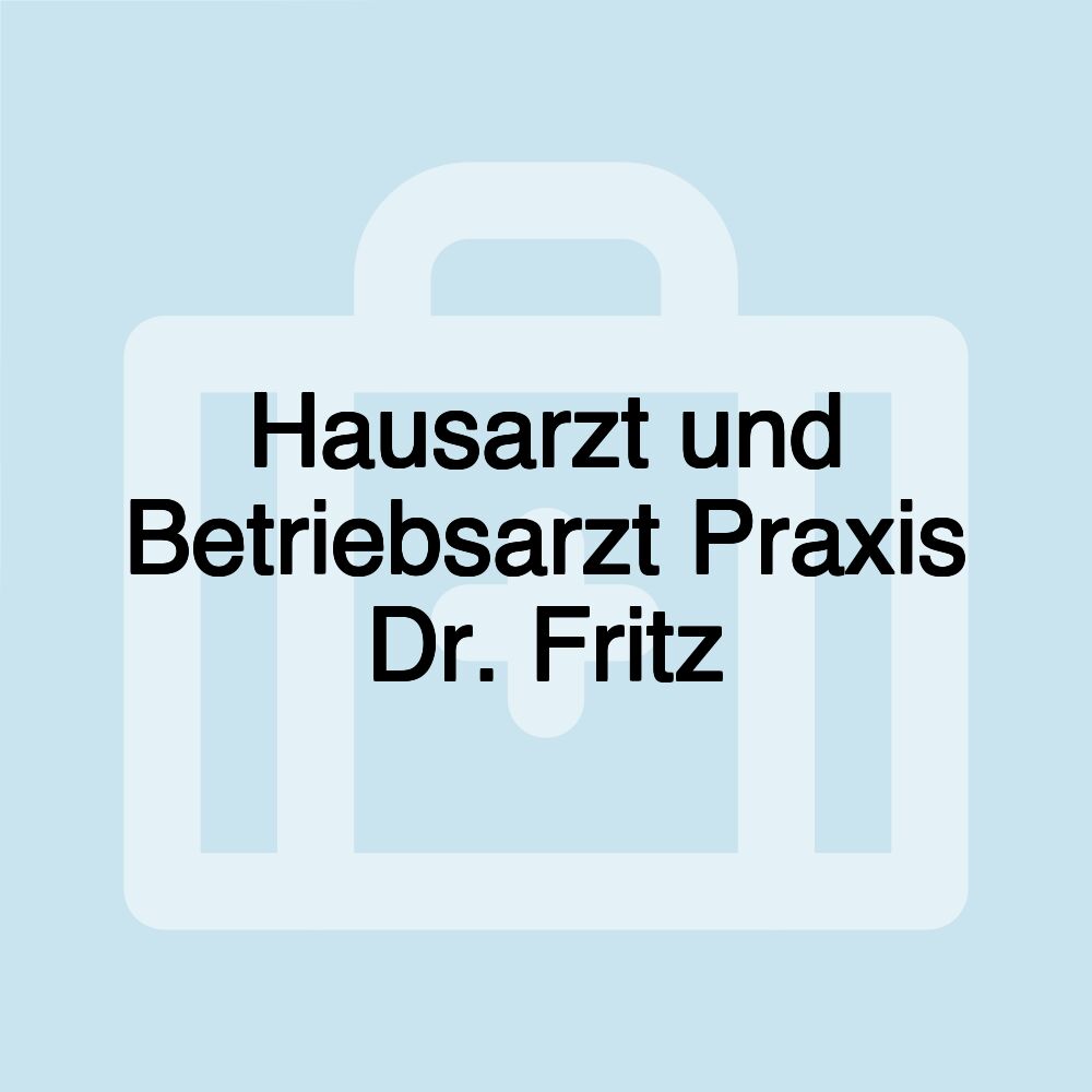 Hausarzt und Betriebsarzt Praxis Dr. Fritz