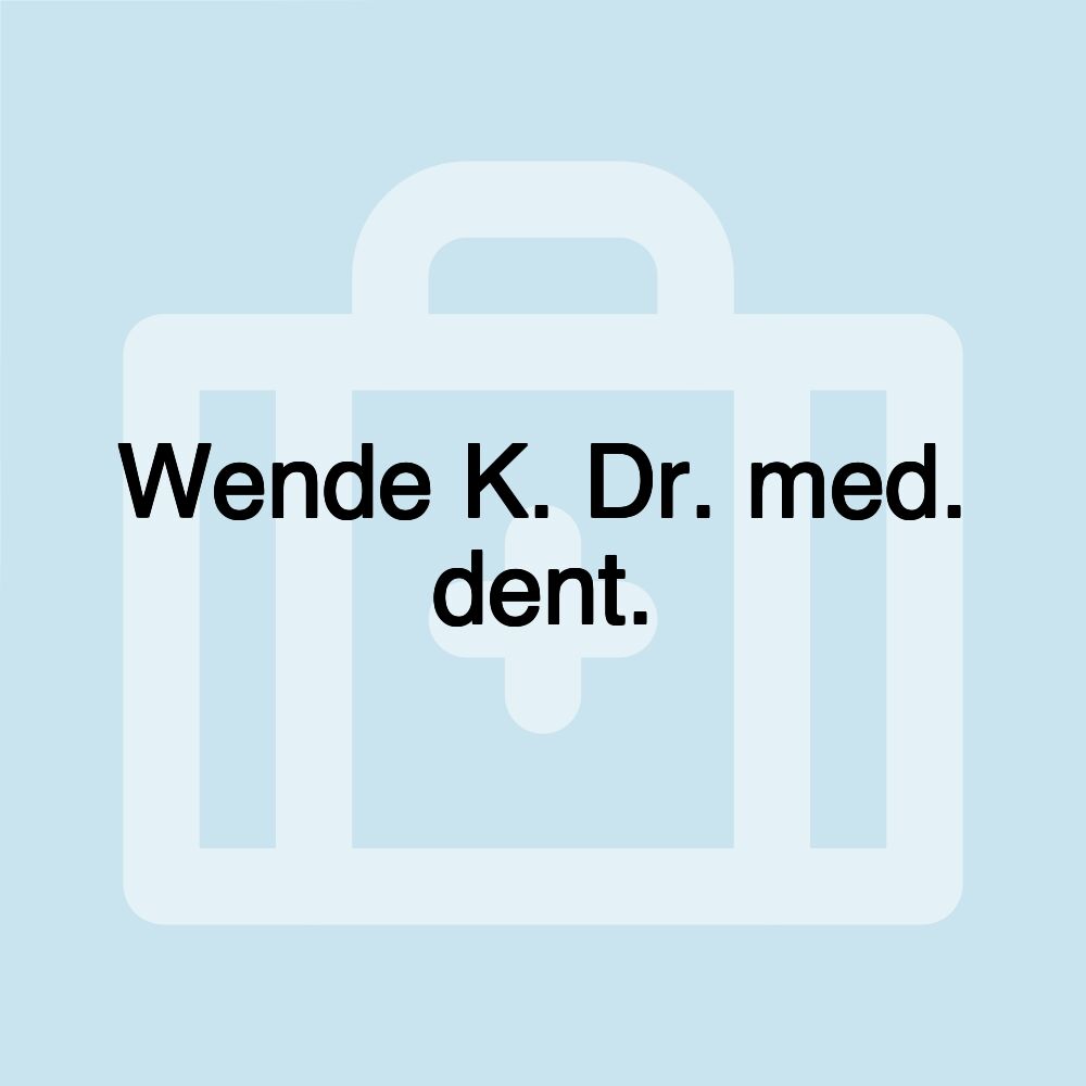 Wende K. Dr. med. dent.