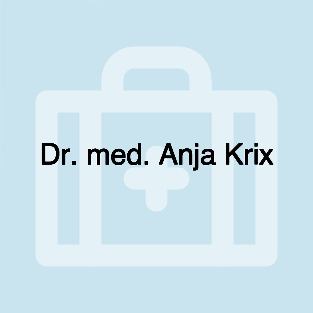 Dr. med. Anja Krix