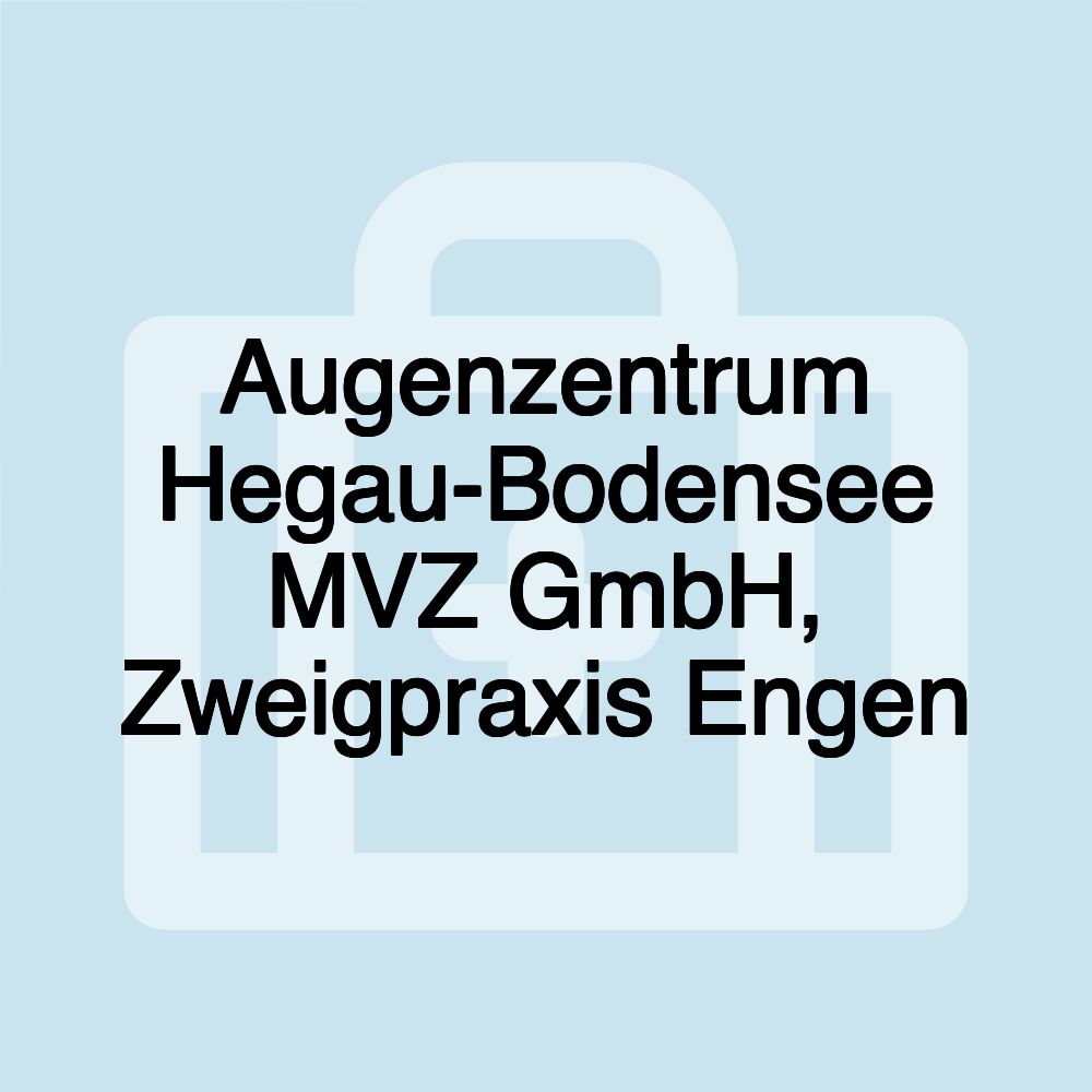 Augenzentrum Hegau-Bodensee MVZ GmbH, Zweigpraxis Engen