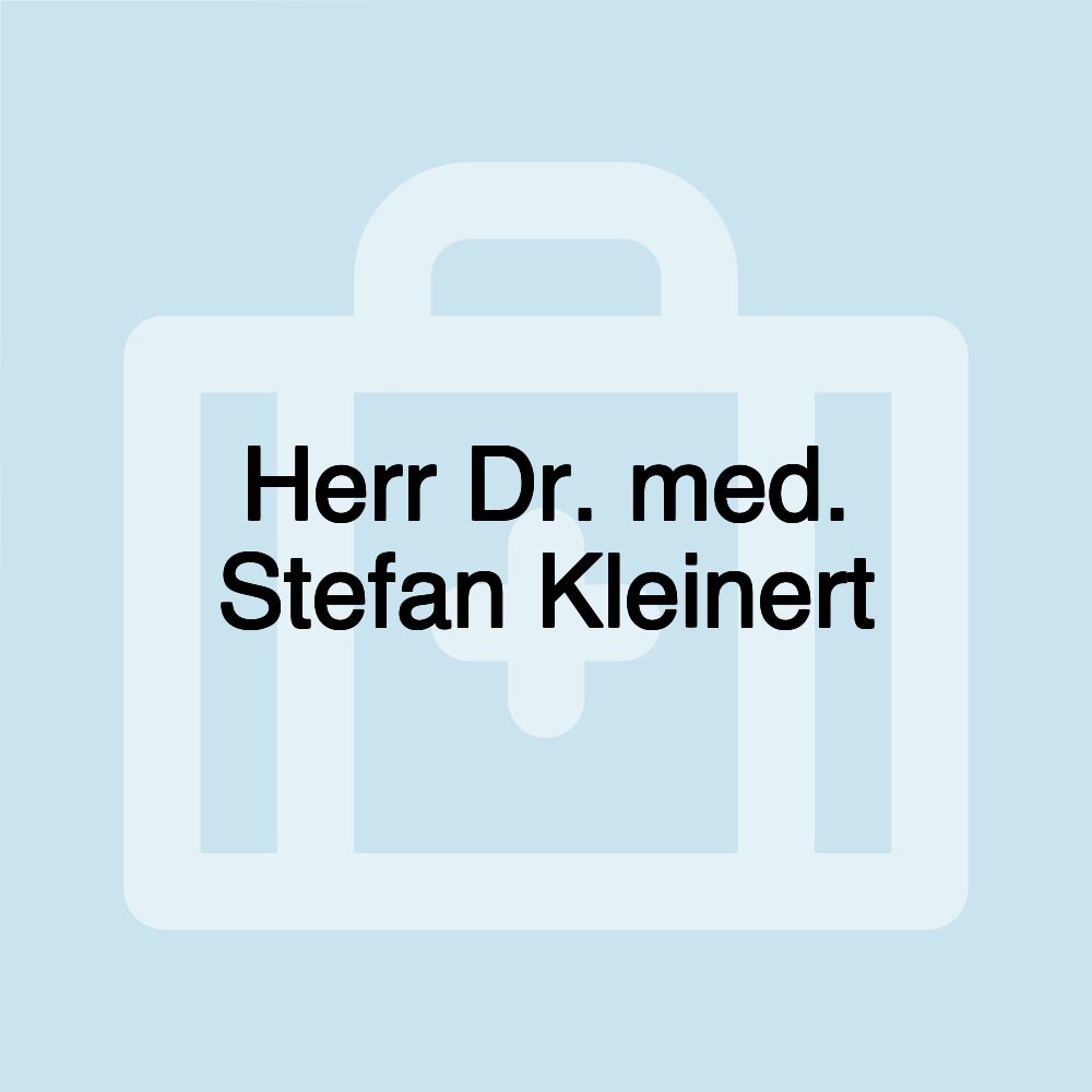 Herr Dr. med. Stefan Kleinert