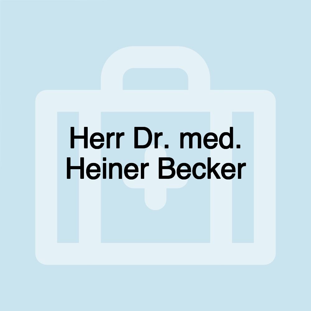 Herr Dr. med. Heiner Becker