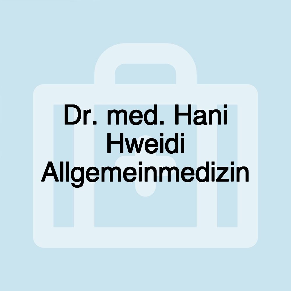 Dr. med. Hani Hweidi Allgemeinmedizin