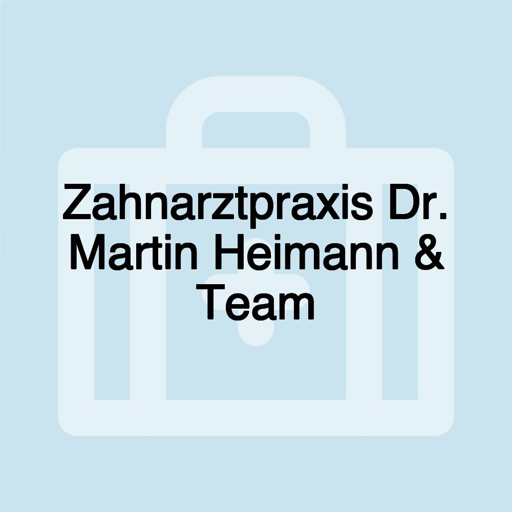 Zahnarztpraxis Dr. Martin Heimann & Team