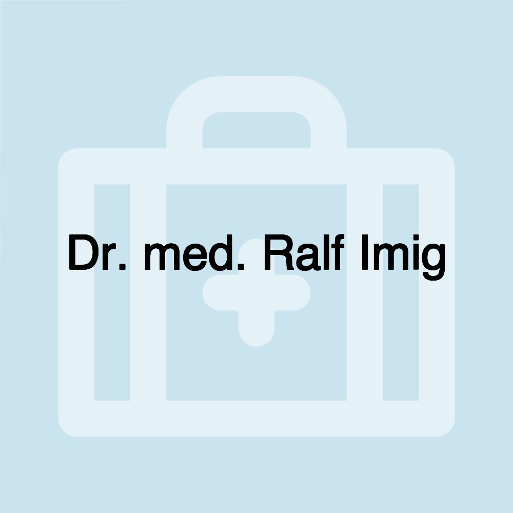 Dr. med. Ralf Imig