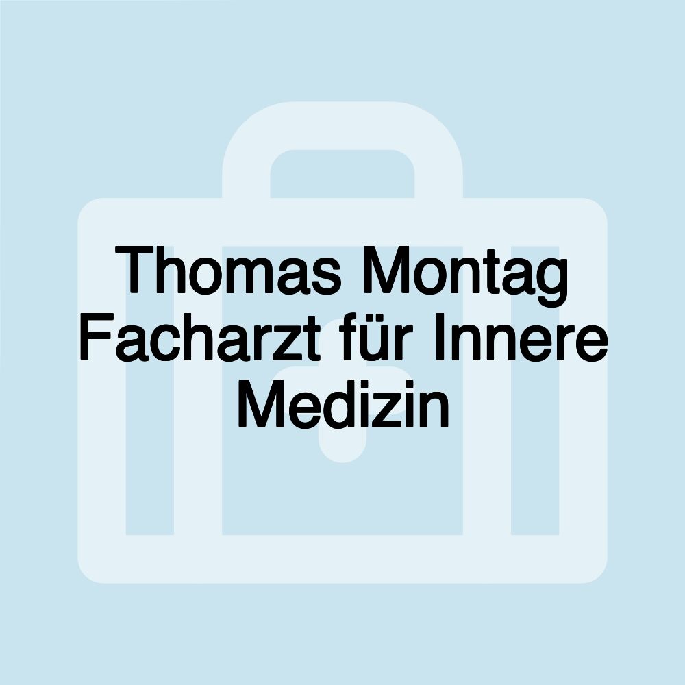 Thomas Montag Facharzt für Innere Medizin