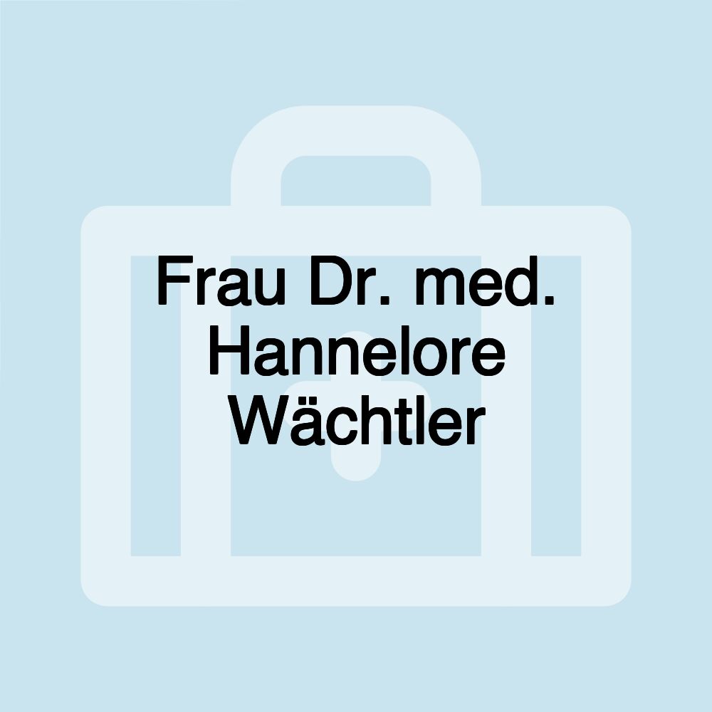 Frau Dr. med. Hannelore Wächtler