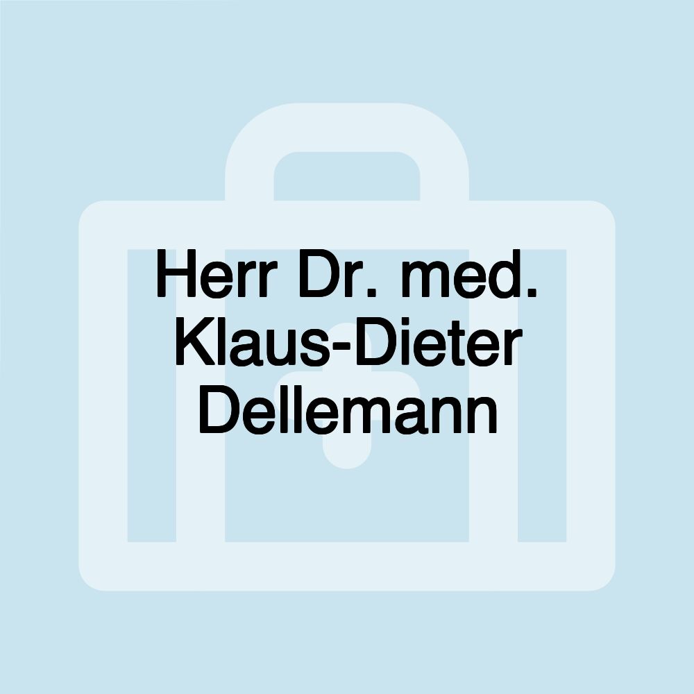 Herr Dr. med. Klaus-Dieter Dellemann