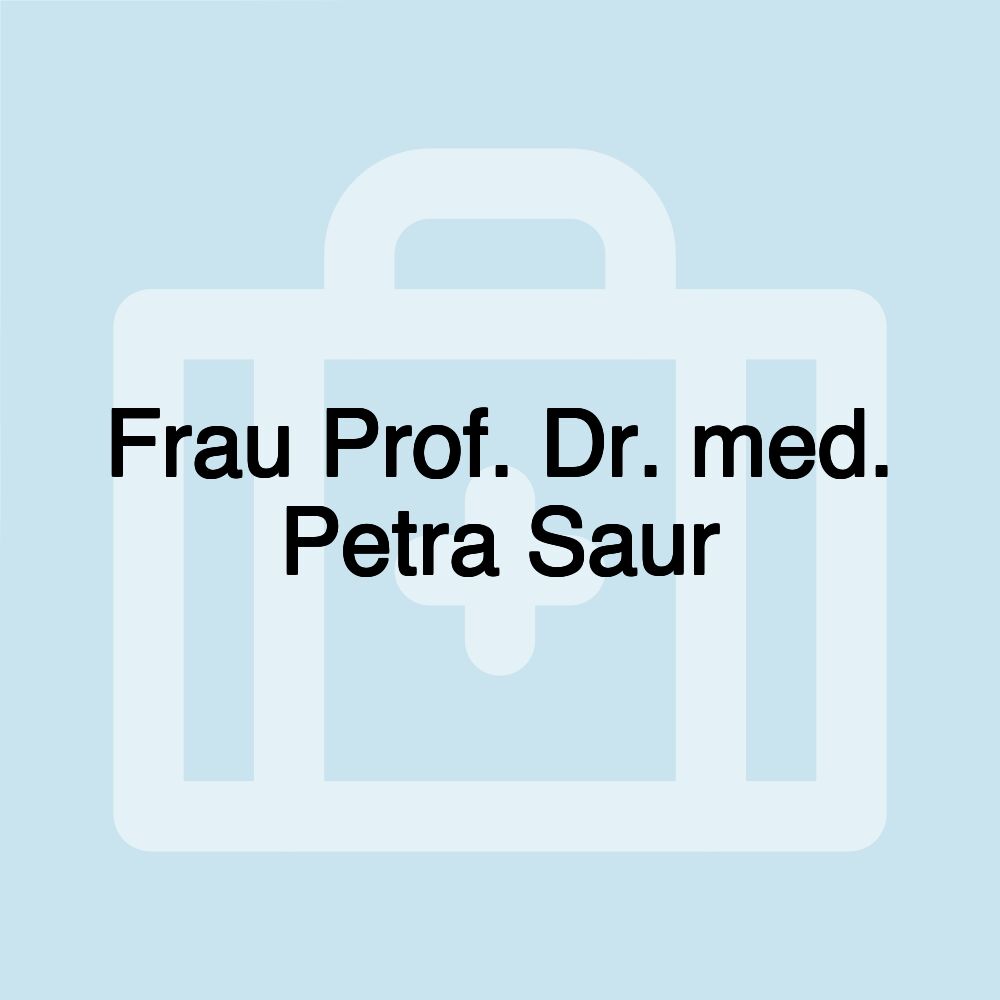 Frau Prof. Dr. med. Petra Saur