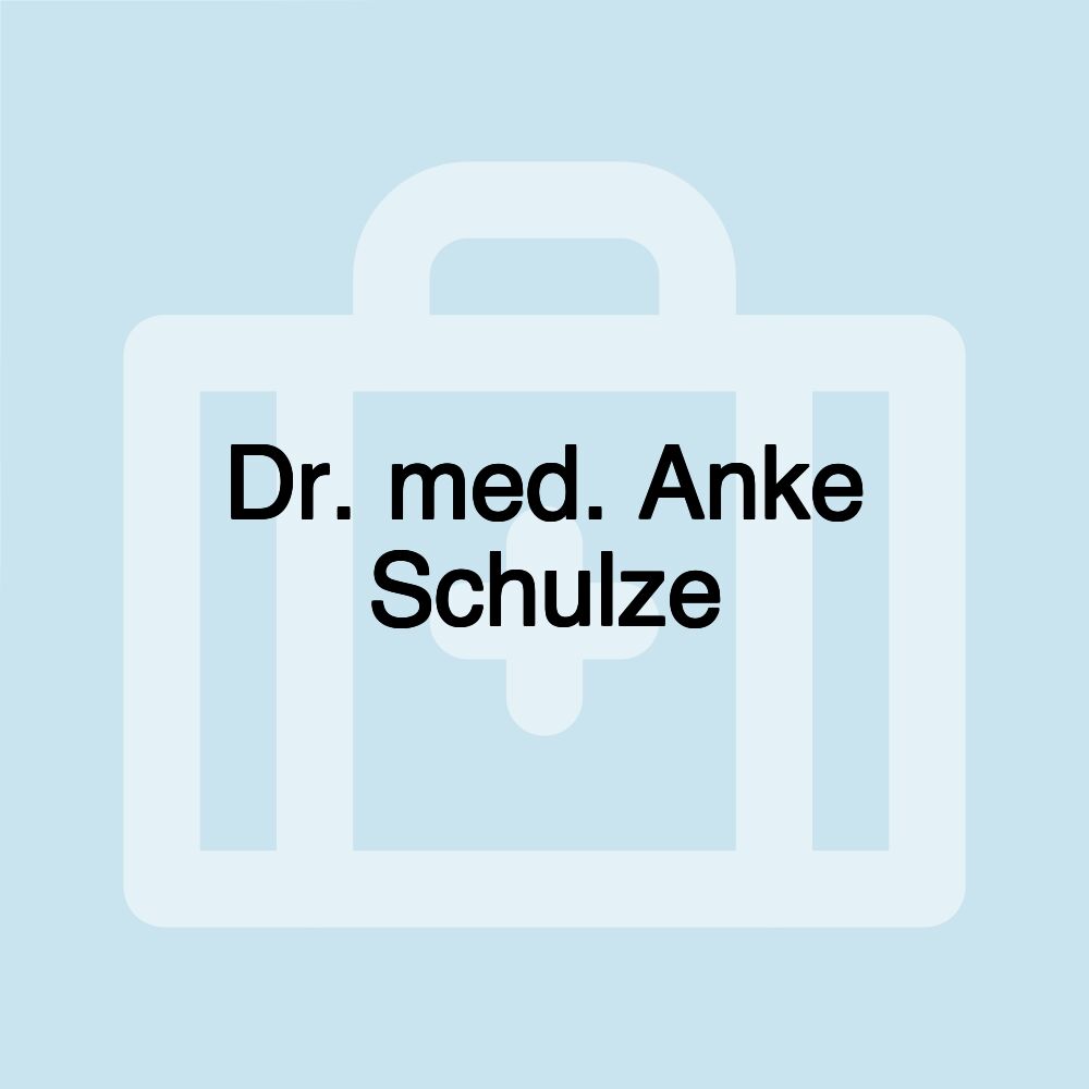 Dr. med. Anke Schulze