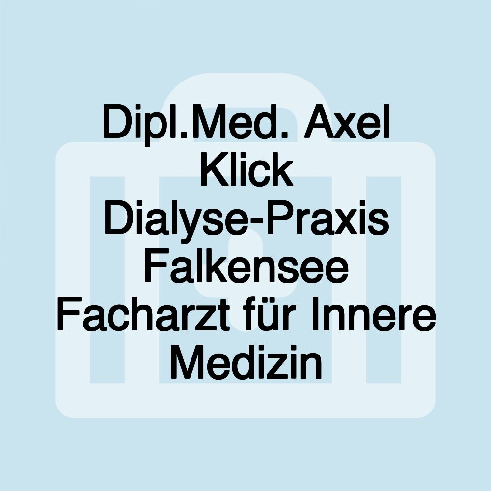 Dipl.Med. Axel Klick Dialyse-Praxis Falkensee Facharzt für Innere Medizin