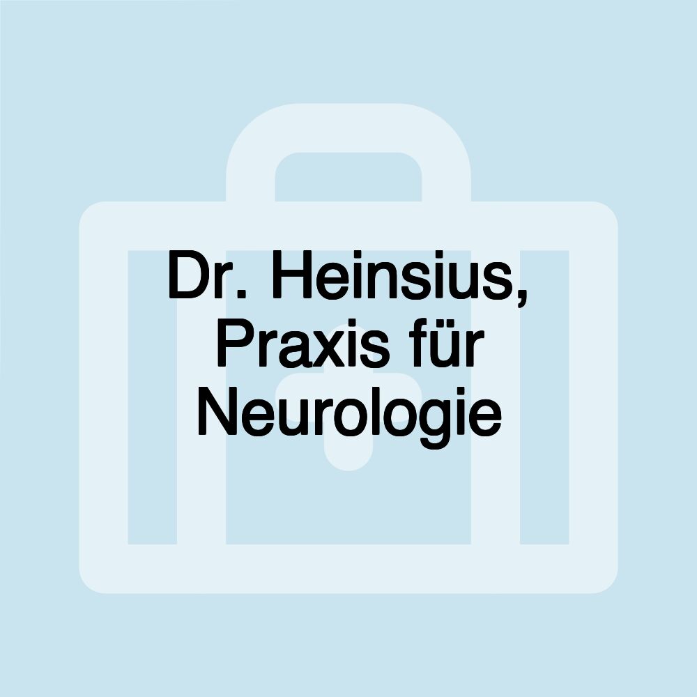 Dr. Heinsius, Praxis für Neurologie