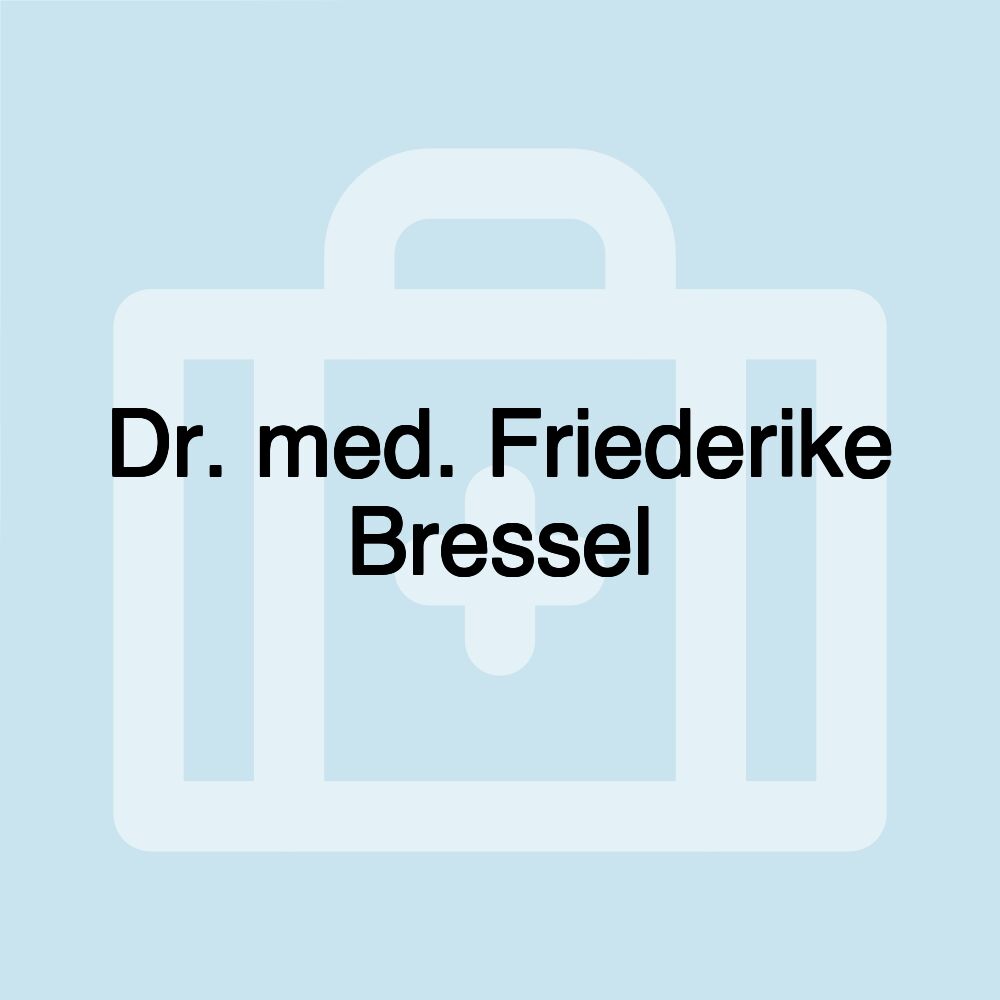 Dr. med. Friederike Bressel