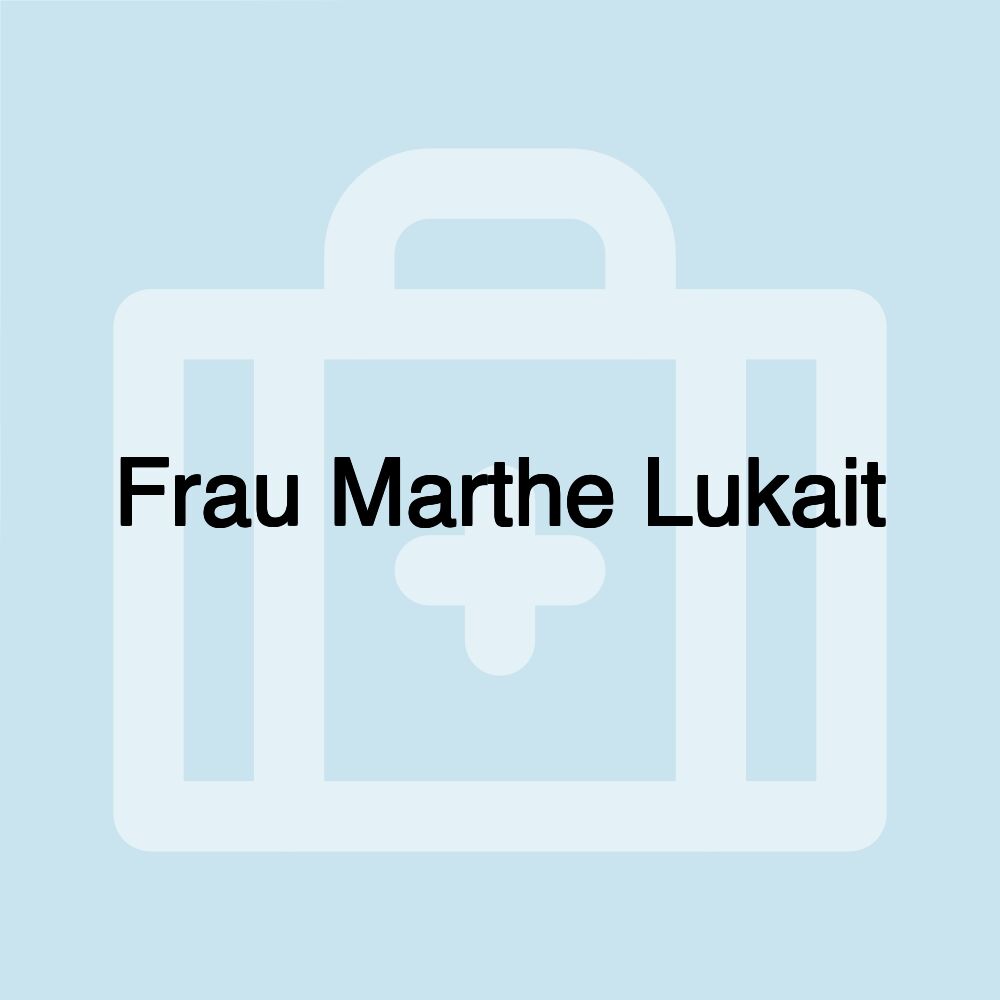 Frau Marthe Lukait