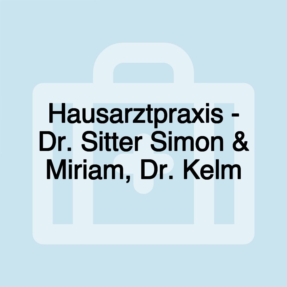 Hausarztpraxis - Dr. Sitter Simon & Miriam, Dr. Kelm