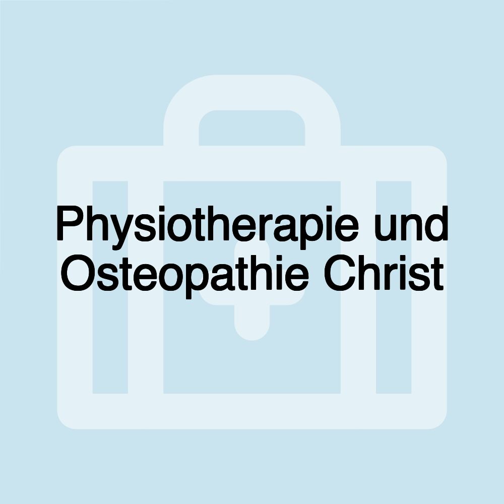 Physiotherapie und Osteopathie Christ