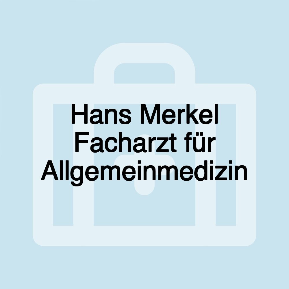 Hans Merkel Facharzt für Allgemeinmedizin