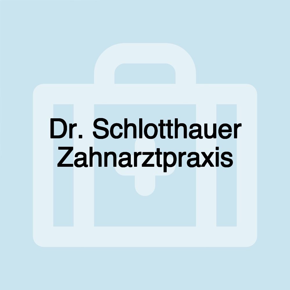 Dr. Schlotthauer Zahnarztpraxis