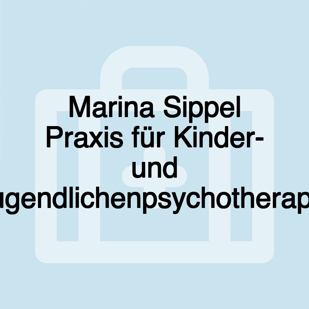 Marina Sippel Praxis für Kinder- und Jugendlichenpsychotherapie