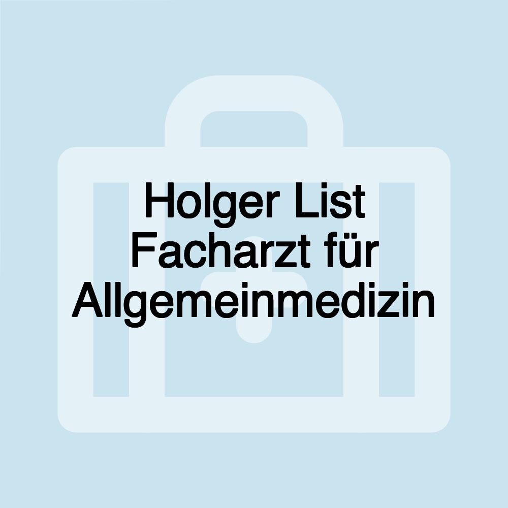 Holger List Facharzt für Allgemeinmedizin