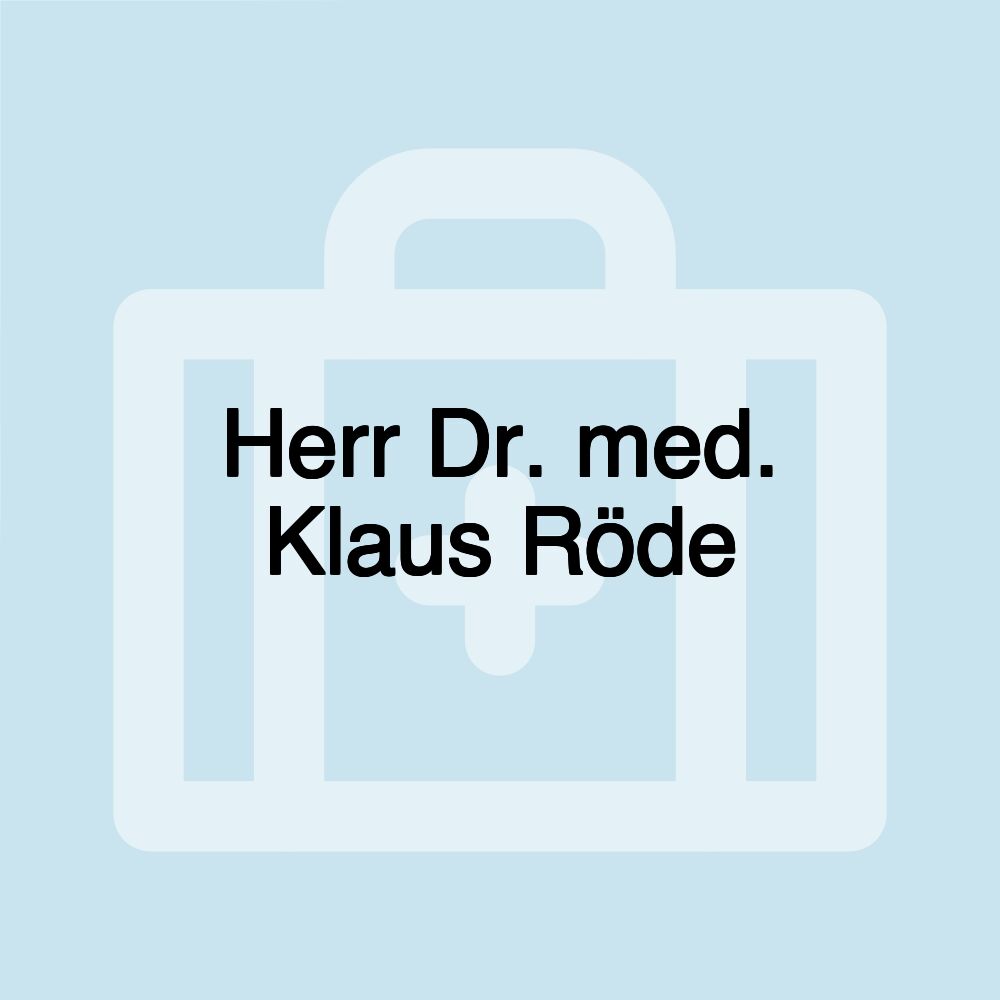 Herr Dr. med. Klaus Röde