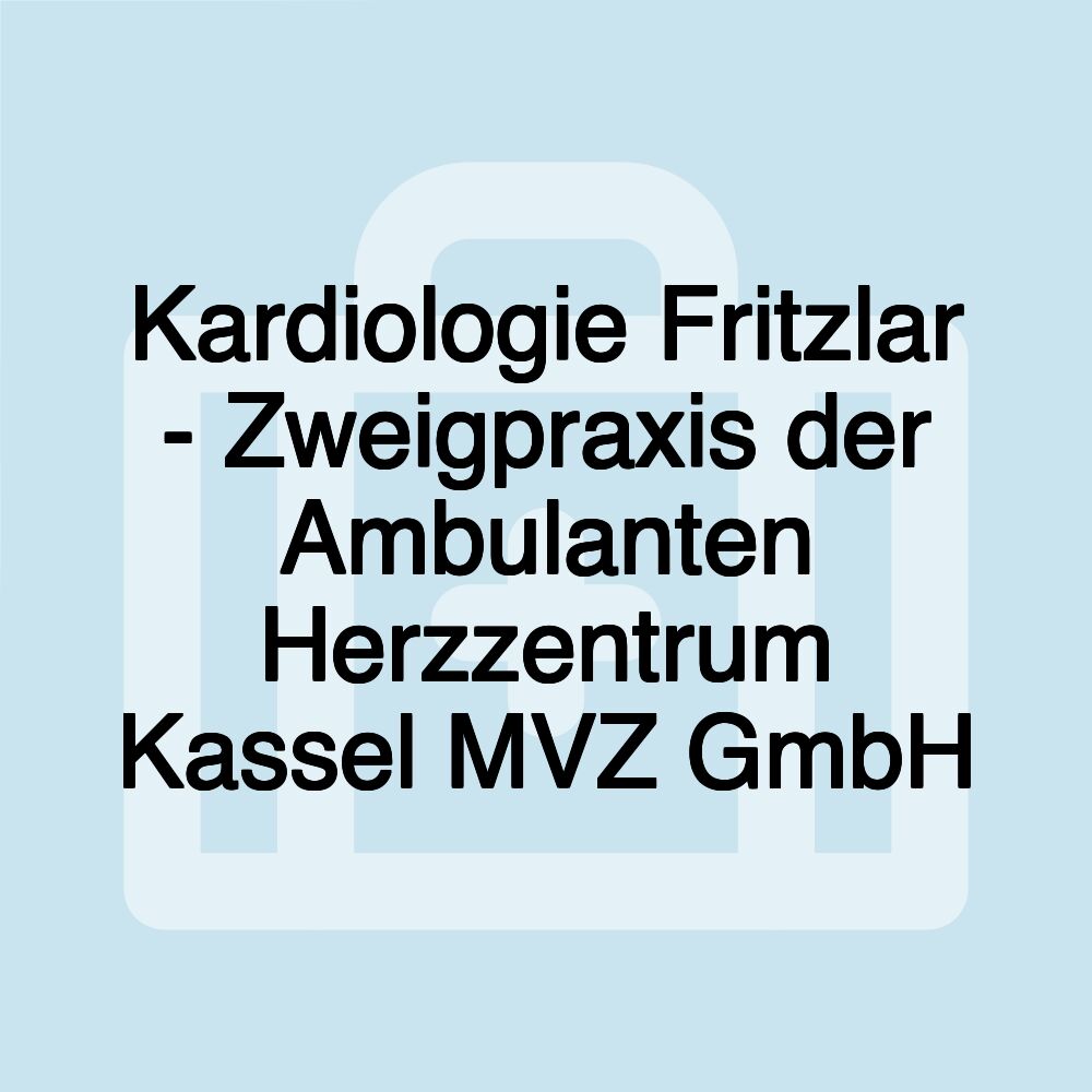 Kardiologie Fritzlar - Zweigpraxis der Ambulanten Herzzentrum Kassel MVZ GmbH