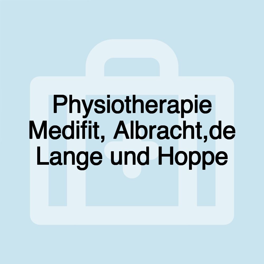 Physiotherapie Medifit, Albracht,de Lange und Hoppe