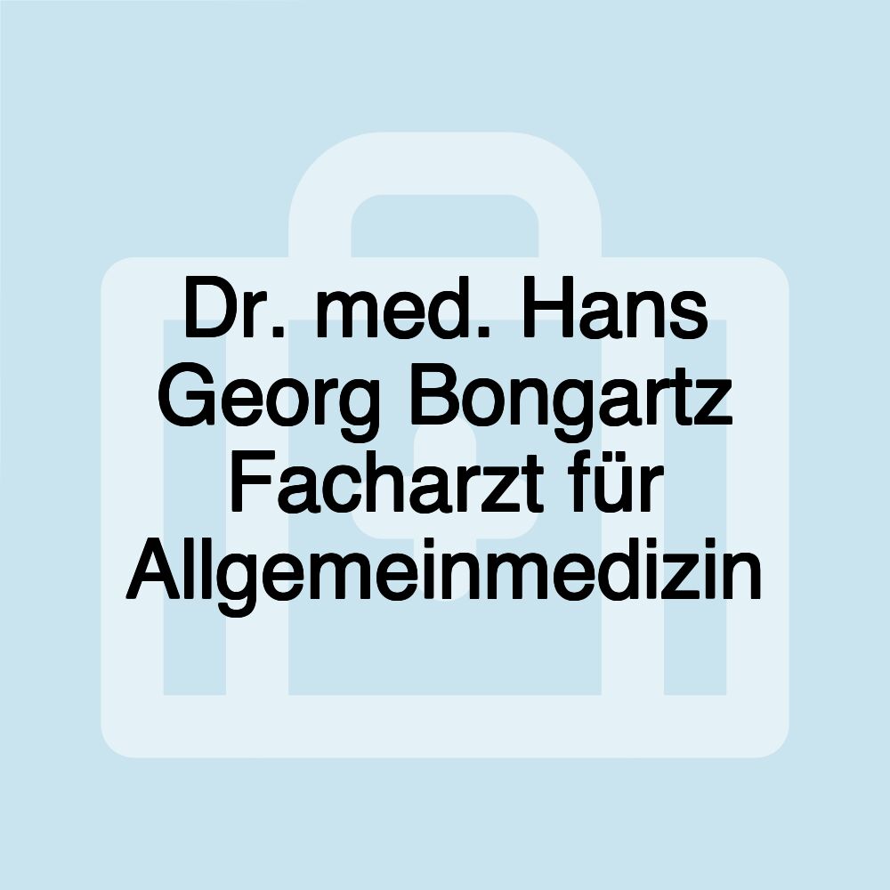 Dr. med. Hans Georg Bongartz Facharzt für Allgemeinmedizin